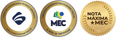 Selos de credibilidade do curso: cooperação técnico-científica com a Faculdade Focus, credenciamento pelo MEC (e-MEC nº 201717243) e Nota Máxima no MEC